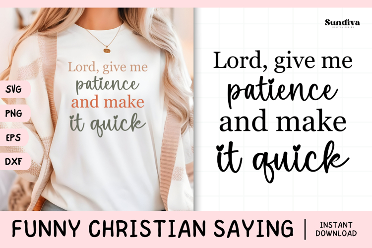 Funny Christian Saying SVG | Lord, Give Me Patience