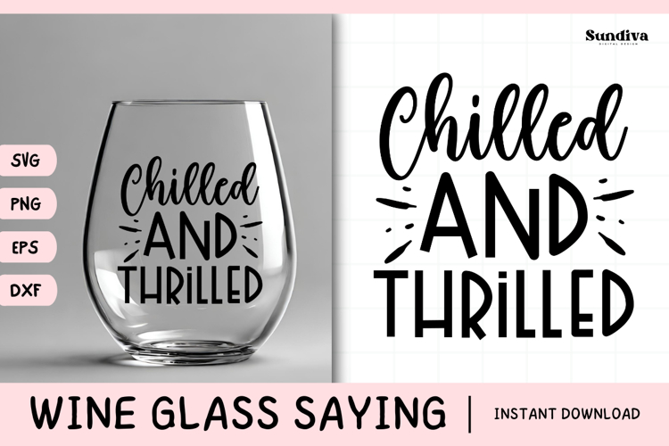 Wine Glass Quote SVG | Chilled and Thrilled