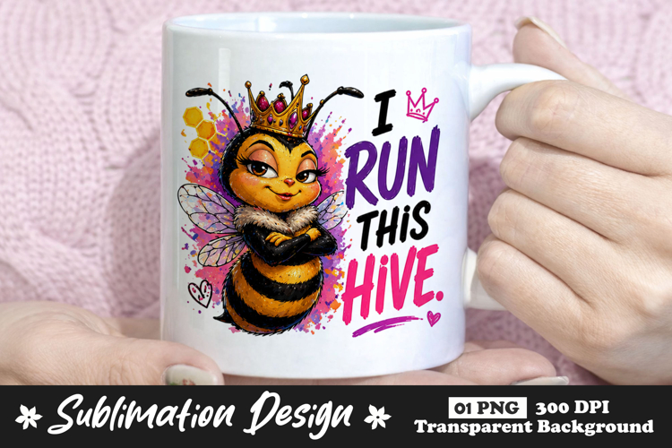 I Run This Hive Queen Bee Sublimation Mug Design example image 1