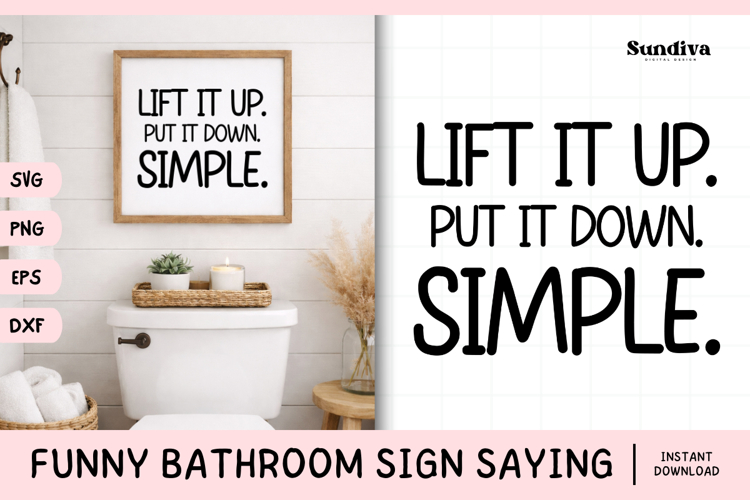 Funny Bathroom Sign Saying SVG | Lift it up. Put it down.