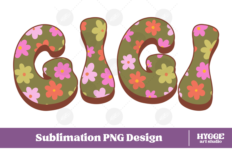 gigi Png Retro Flowers Mothers Day Floral Mom Sublimation