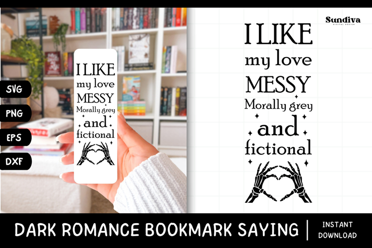 Dark Romance Bookmark Saying SVG | I Like My Love Messy