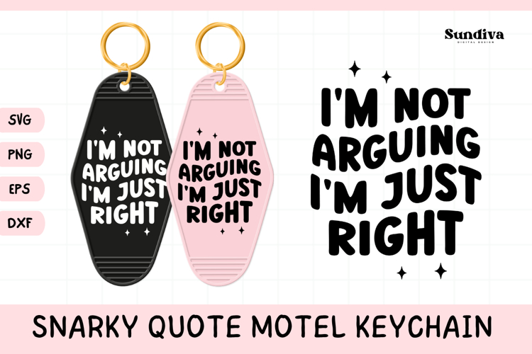 Snarky Quote Motel Keychain SVG | I'm Not Arguing