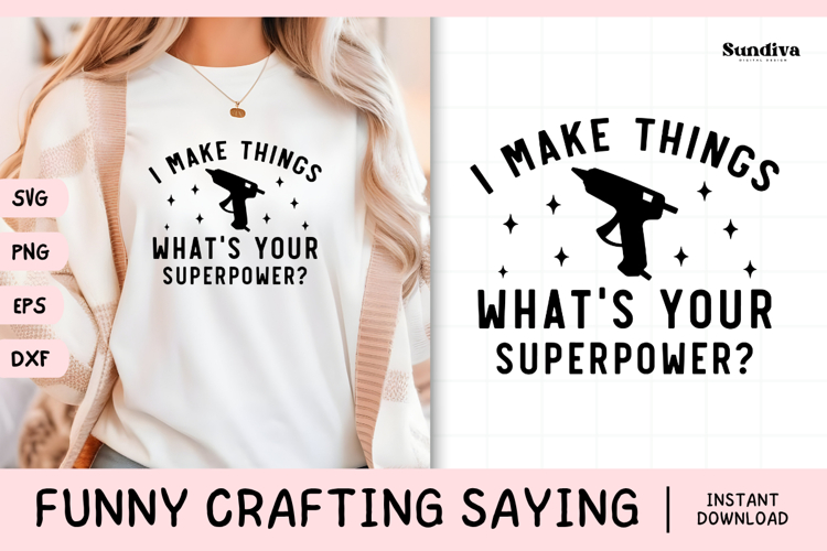 Funny Crafting Quote SVG For Crafter | I Make Things