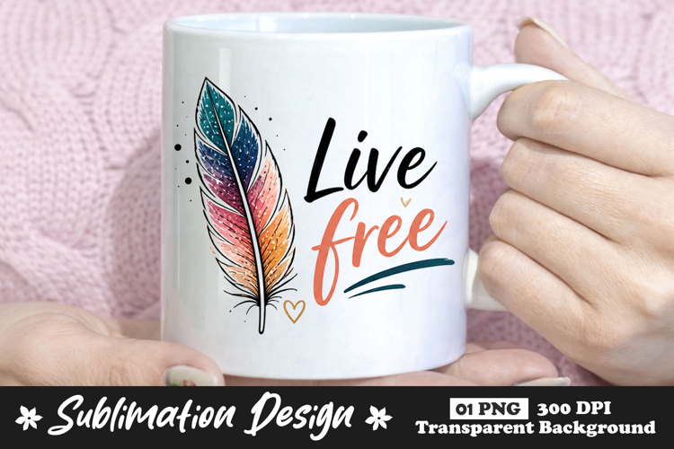 Live Free Feather Sublimation PNG example image 1