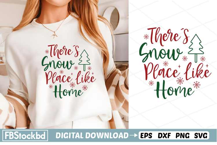 Theres Snow Place Like Home SVG, Christmas SVG Design