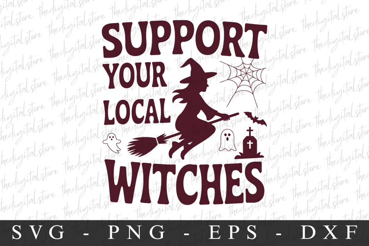 Support Your Local Wiutches Svg | Halloween Svg | Cricut example image 1