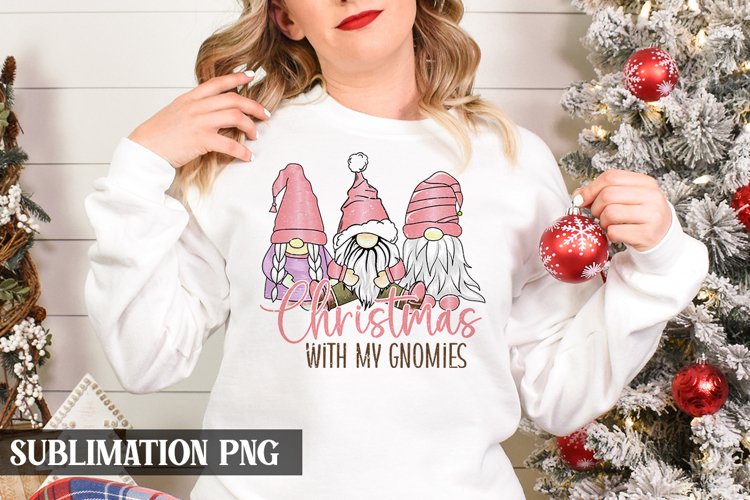 Christmas With my Gnomies Sublimation |Christmas Design