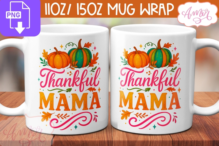 Thankful Mama mug wrap PNG, Thankgiving mug template