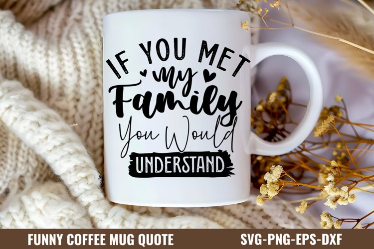 If you met my family you would understand SVG