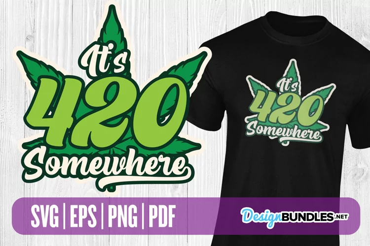 It's 420 Somewhere| Cannabis SVG