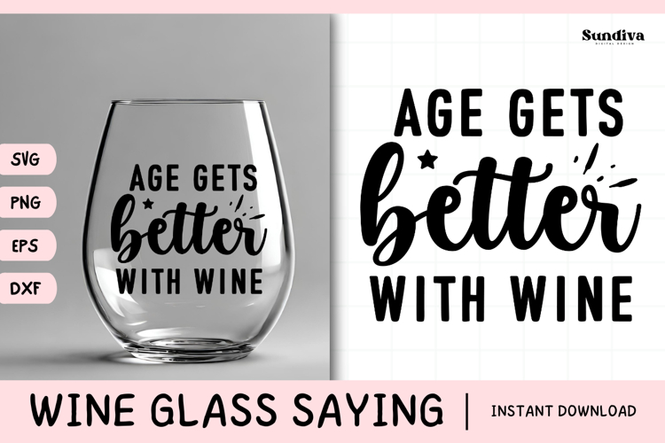 Wine Glass Quote SVG | Age Gets Better With Wine