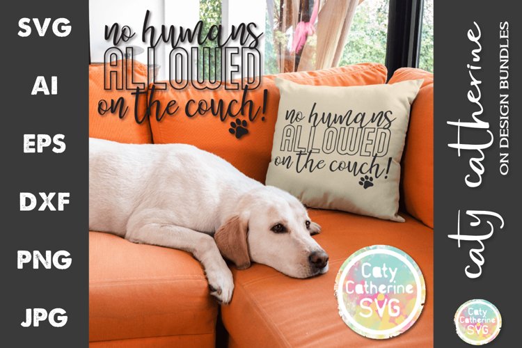 No Humans Allowed On The Couch Funny Pet SVG Cut File example image 1