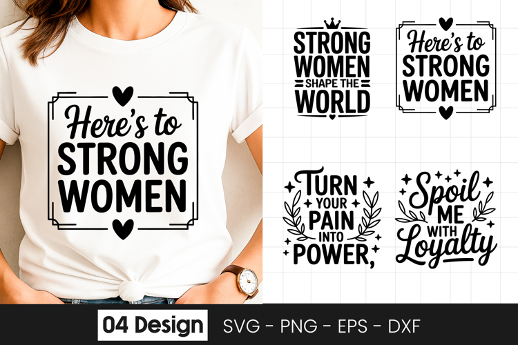 Here’s To Strong Women Inspirational SVG PNG