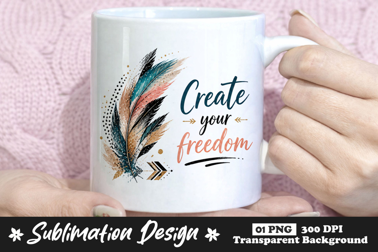 Create Your Freedom Feather Sublimation PNG example image 1
