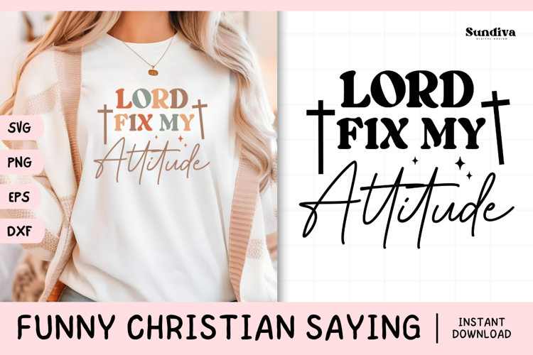 Funny Christian Saying SVG | Lord, Fix My Attitude