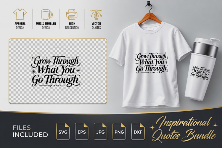 Grow Through What You Go Through Svg Image 8