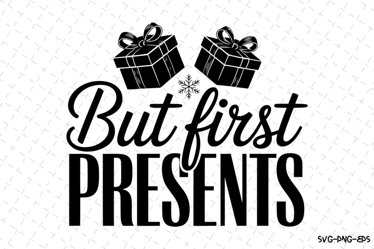But first presents Svg | Christmas Svg | Svg Cut Files