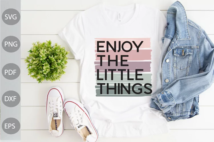 Enjoy the little things SVG Design - Funny Quote SVG Design