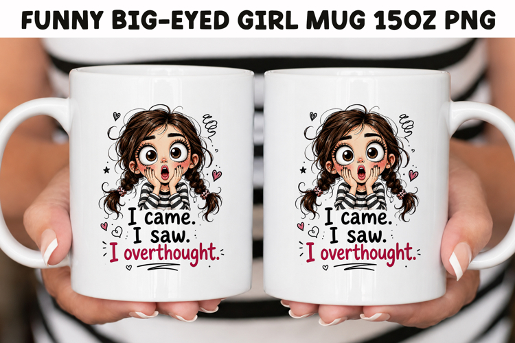 Funny Big-Eyed Girl 15oz Mug Wrap Sublimation PNG.