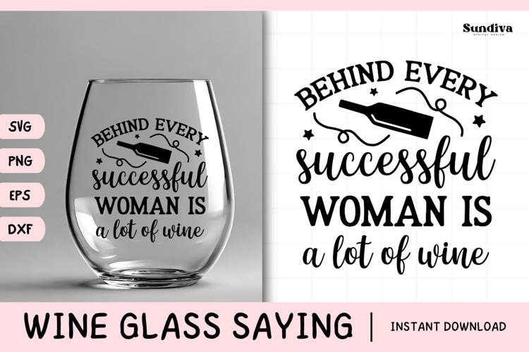 Wine Glass Quote SVG | Behind Every Successful Woman