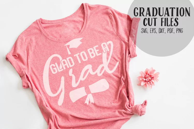 Glad To Be A Grad Graduation Quote SVG