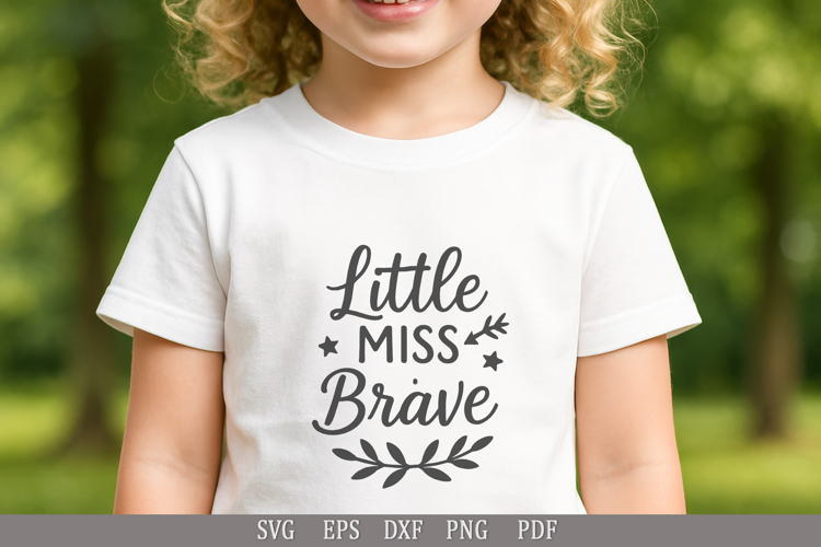 Little Miss Brave - SVG Design for Baby T-Shirts and Gifts
