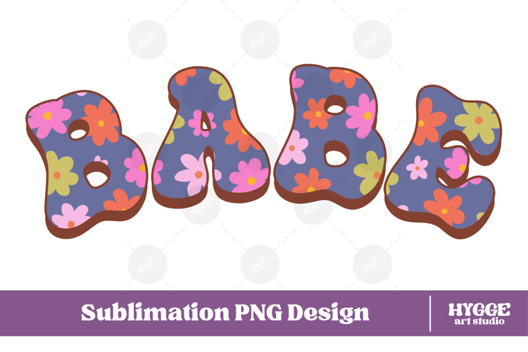 babe Png Retro Flowers Mothers Day Floral Mom Sublimation