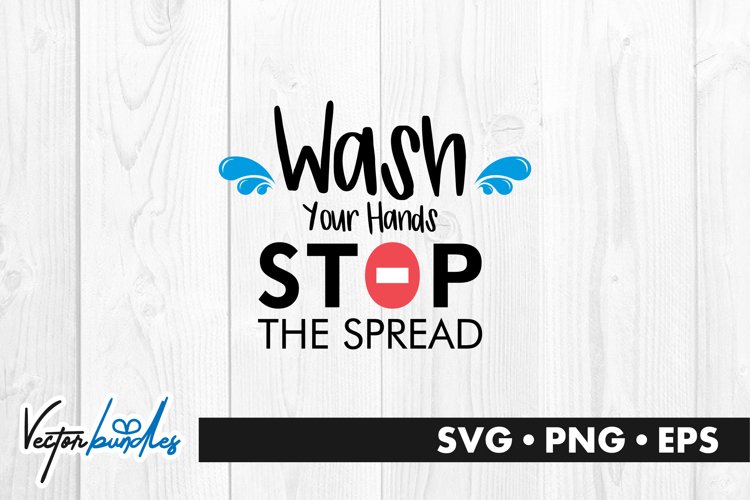 Wash your hands stop the spread svg example image 1