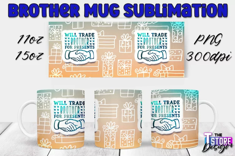Brother Mug Quotes Design | 11 Oz 15 Oz Mug Sublimation