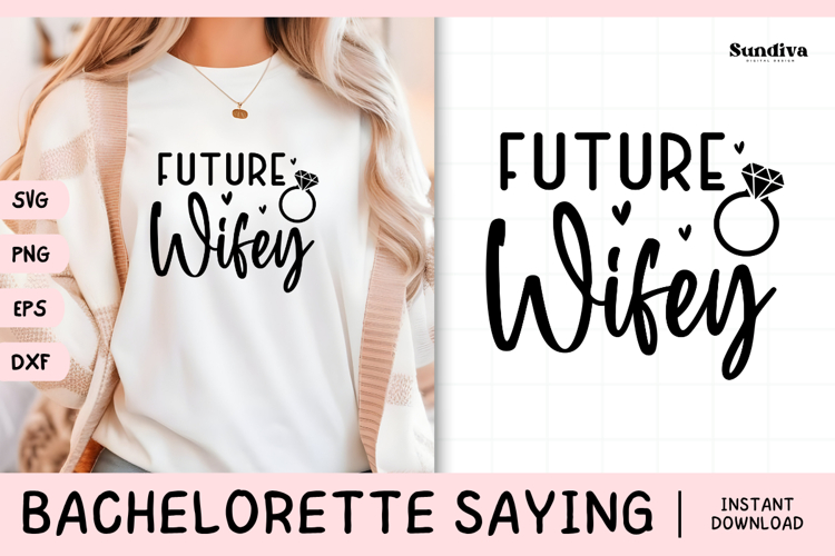 Bachelorette Party Saying SVG | Future Wifey