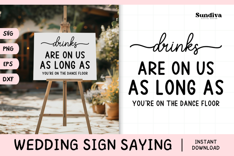 Wedding Sign Saying SVG | Drinks Are On Us