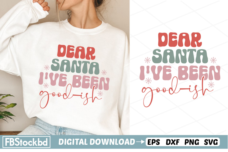 Dear Santa Ive Been Good-ish SVG | Retro Christmas SVG