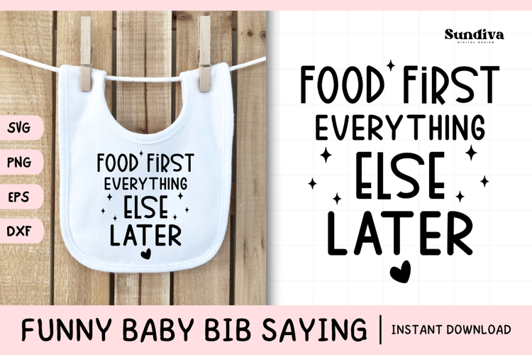 Funny Baby Bib Quote SVG | Food First, Everything Else Later