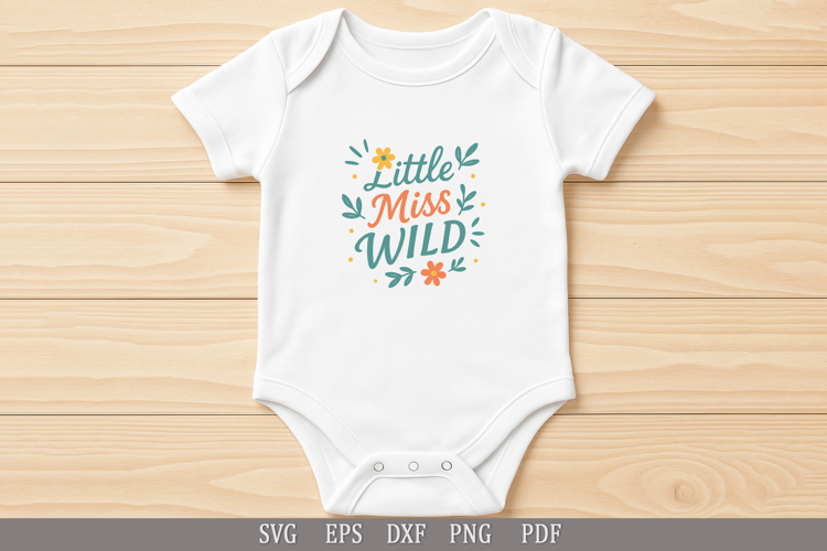 Little Miss Wild - SVG Design for Baby T-Shirts and Gifts