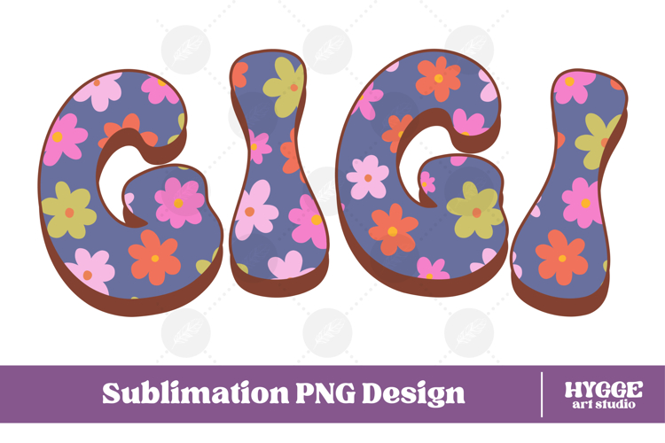 gigi Png Retro Flowers Mothers Day Floral Mom Sublimation