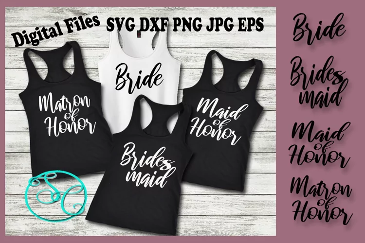 Bridal Party SVG Wedding -Maid and Matron of Honor