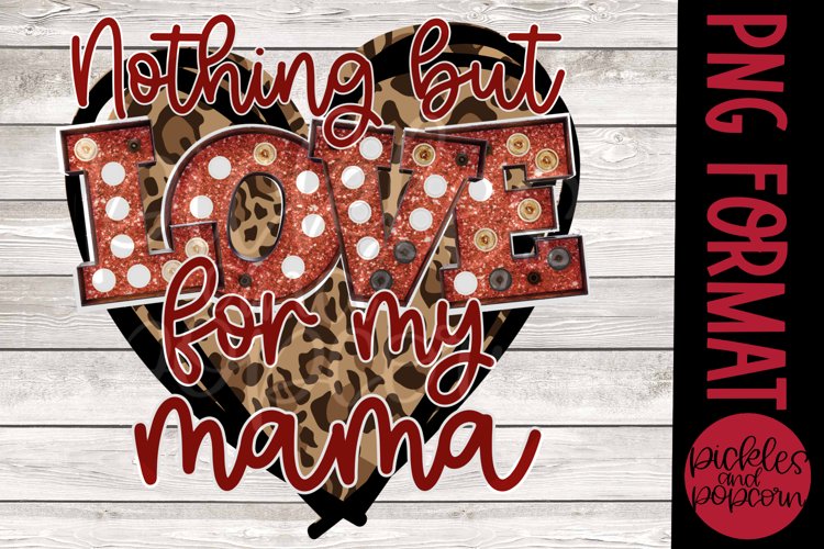 Nothing But Love For My Mama - Leopard Heart example image 1