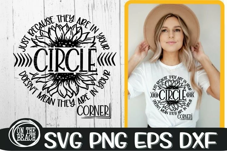 In Your Circle Doesn't Mean In Your Corner - Sunflower SVG