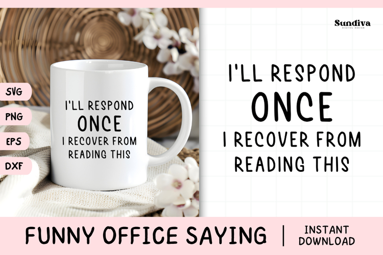Funny Office Saying SVG | Ill Respond Once I Recover