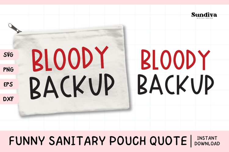 Funny Sanitary Pouch Quote | Bloody Backup