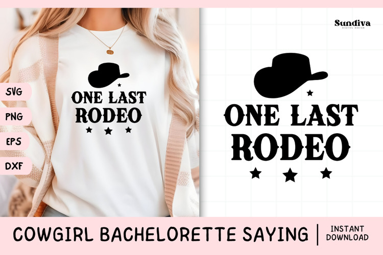 Cowgirl Bachelorette Party Saying SVG | One Last Rodeo