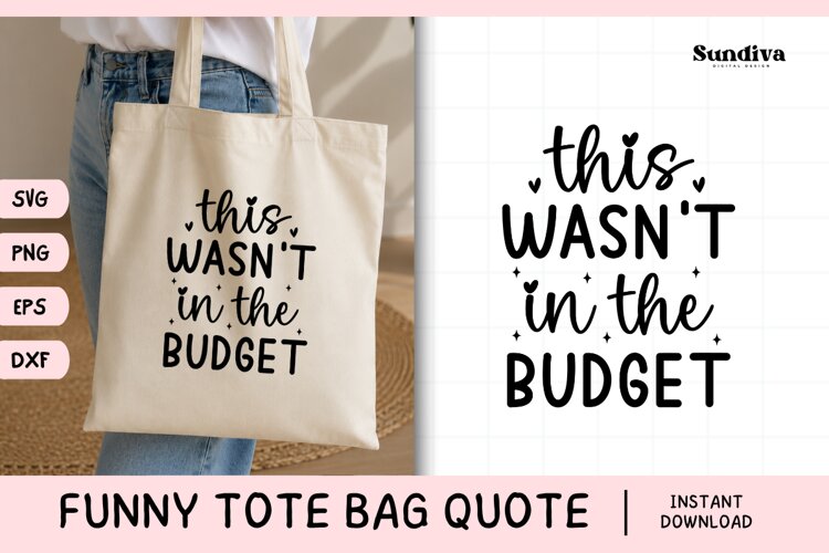 Funny Tote Bag Quote SVG | This Wasn't in the Budget