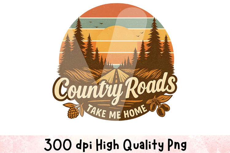 Country Roads Take Me Home Clipart Sublimation PNG
