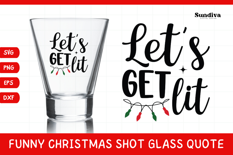 Funny Christmas Shot Glass Quote SVG | Lets Get Lit