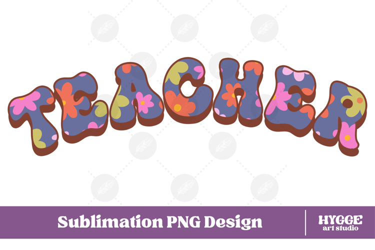 Floral Teacher Png Retro Flowers School Kids Sublimation
