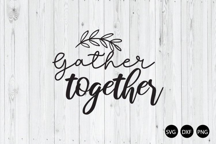 Gather Together SVG, Fall Quote SVG example image 1