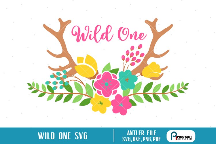 antler svg,flower svg,wild one svg,wild one svg file example image 1