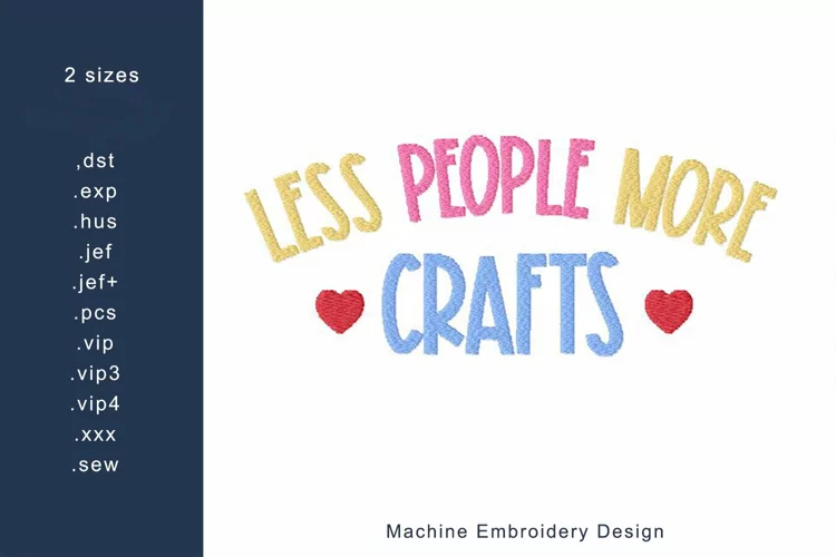 Less People More Craft Machine Embroidery Design 2 sizes