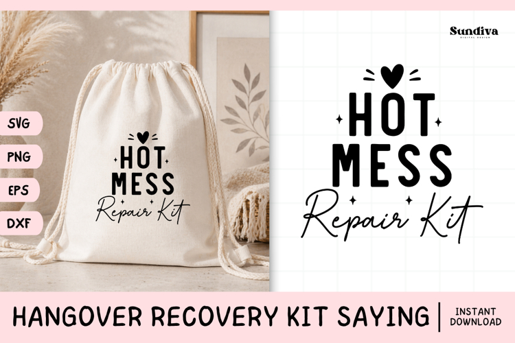 Funny Hangover Kit Saying SVG | Hot Mess Repair Kit